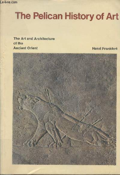 The art and Architecture of the Ancient Orient