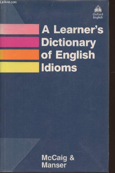 A learner's dictionary of English idioms