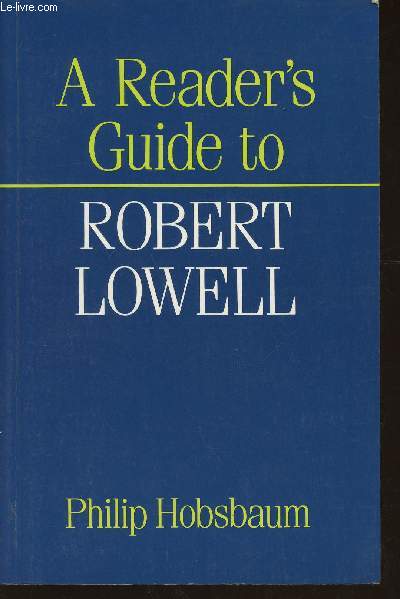 A reader's guide to Robert Lowell