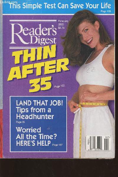 Reader's digest February 2000-Sommaire: This is no way to foght the drug war- A life fully lived- Jeremy among the sharks- Around the world in 20 days- This simplme test could save your life, Beat the get-fat years, When worries go haywire- Who is readin