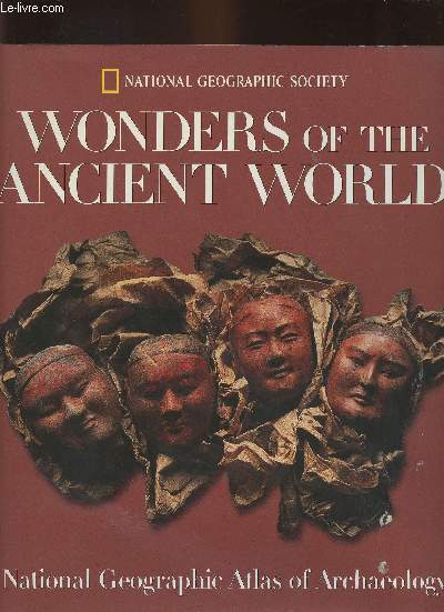 Wonders of the Ancient world- National Geographic Atlas of Archaelogy