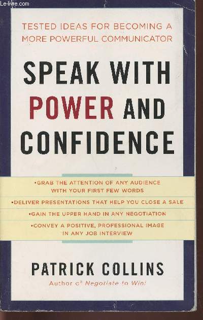 Speak with power and confidence- Tested ideas for becoming a more powerful communicator