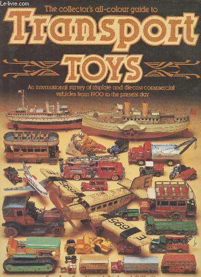 Transport toys an international survey of tinplate and diecast commercial vehicles from 1900 to the present day