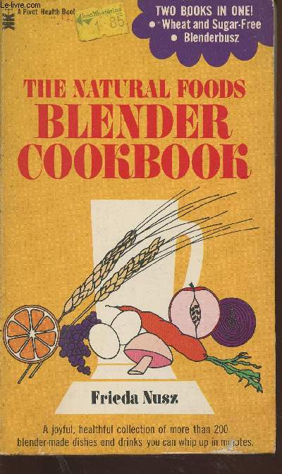 The natural foods blender cookbook