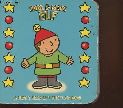 Hide & seek elf- a hide & seek lift the flap book