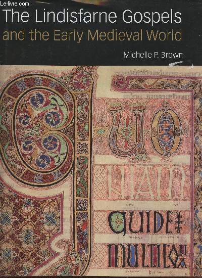 The Lindisfarne Gospels and the Early Medieval world