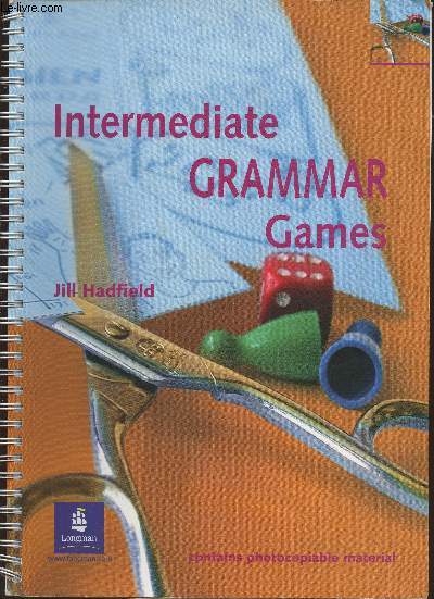 Intermediate grammar games- A Collection of grammar games and activities for intermediate students of English