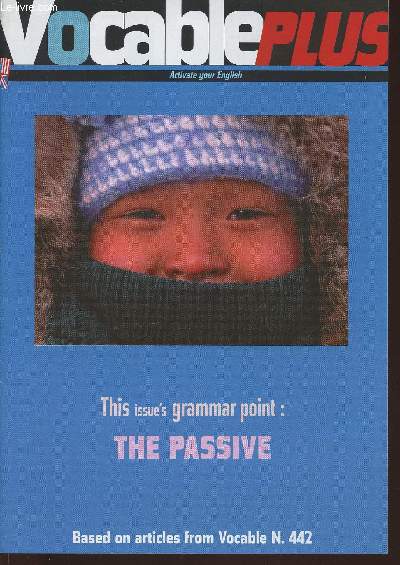 Vocable plus n 442- October 23, 2003-Sommaire: Find the passives- Which tense is it in?- Make it into a passive- Clockword- etc.