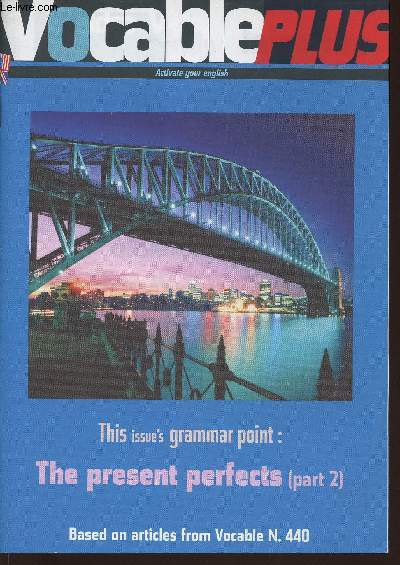 Vocable plus n 440- September 25, 2003-Sommaire: The 2 presents perfects- Present perfects or simple past?- WOW sound puzzle- Food industry dozen- Revision 439- etc.