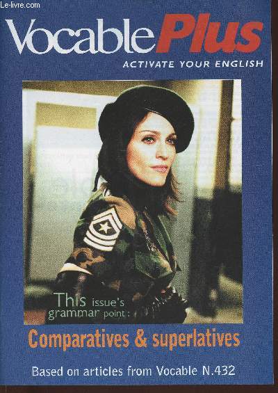 Vocable plus n 432- april 2003-Sommaire: Comparatives- Mixed comparatives and superlatives- Opposites sound puzzle- Business dozen- Serious fun and games- etc.