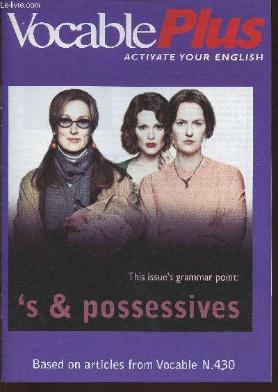 Vocable plus n 430- March 20,2003-Sommaire: Test you skills- ' or 's- possessives- coffepot: the pronounciation game- traffic dozen- culture shock- etc.