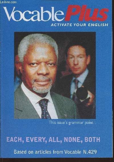 Vocable plus n429- March 6,2003-Sommaire: Test your skills- All, non, both- Each,every, all- Clockword- a pronounciation game- Housing dozen- Culture shock- roots- etc.