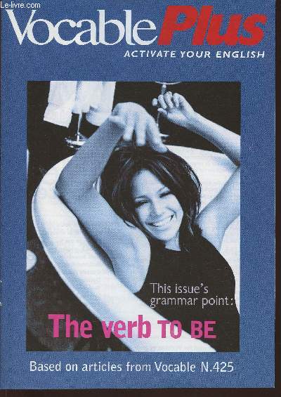 Vocable plus n425- January 9, 2003-Sommaire: Test your skills- Grammar in context, when to use Be- TO BE is missing- Odd sound out- Business dozen- Culture shock- etc.