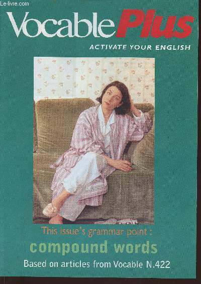 Vocable plus n422, November 2002-Sommaire: Test your skills: coumpound words- Make your own compound words- Find the sound- Choose the first or second word- Culture shock- Wine dozen- etc.