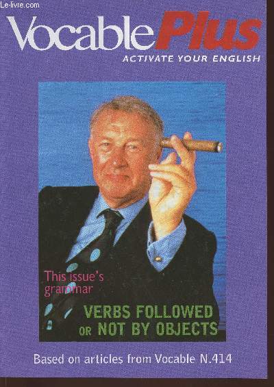 Vocable plus n414- June 27, 2002-Sommaire: Which verbs are followed by an object or not?- Verbs and 2 objects- To or For before objects- Sound circles- Fashion dozen- Culture shock- etc.