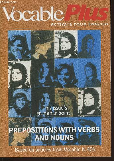 Vocable plus n406, march 7 2002-Sommaire: Prepositions in questions *- Verbs and their prepositions- Prepositions with nouns- sound opposites- Business dozen- Culture shock-etc.