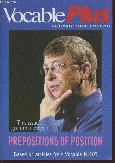 Vocable plus n405- February 21, 2002-Sommaire: True or false?- At, in, on, to, by, of, into, onto- Accross, among, around, behind, under- Philanthopic dozen- Clockword- etc.