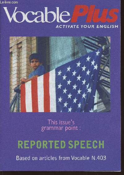 Vocable plus n403- january 24, 2002-Sommaire: Say, tell, speak, ask- use reported speech- Choose the right verb for reported speech- Right rhythm- Culture shock- etc.