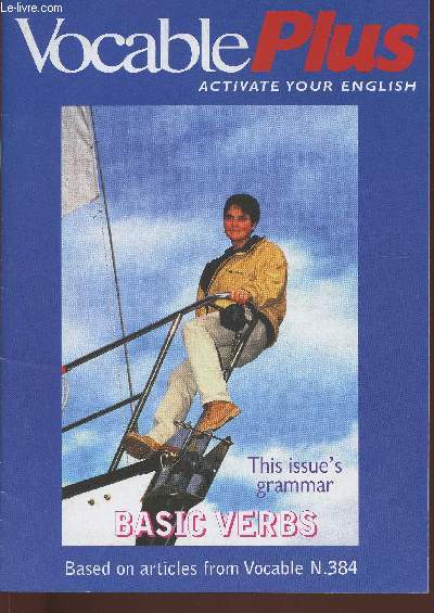 Vocable plus n384 march 22, 2001-Sommaire: Discuss,ask, speak, tell, talk- Let/leave, come/go, see/watch/look- Sound columns- Sailing dozen- etc.