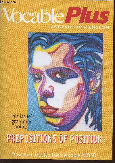 Vocable plus n358- February 10, 2000-Sommaire: Test your skills: where people are- At, in, on, to, by, of, into, onto- Accross, among, around, behind, under- Clockword- Casino dozen- Culture shock- etc.