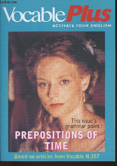 Vocable plus n357- January 27, 2000-Sommaire: For or since- on, in, at, for, since, or nothing- More time prepositions- Sound baskets- Business dozen- Culture shock- Serious fun and games- etc.