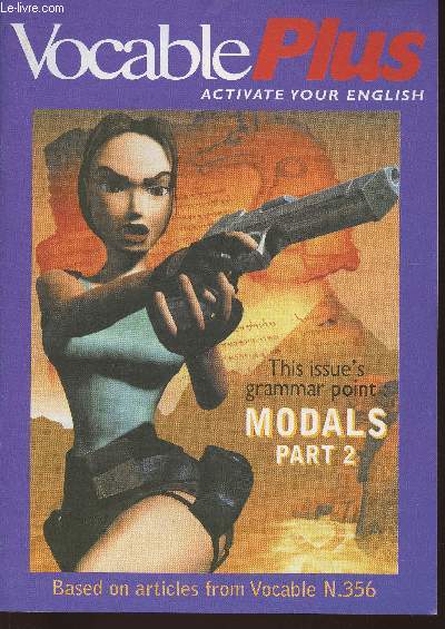 Vocable plus n356- January 13, 2000-Sommaire: True or false- will, would, shall, should- Would, would have, should have, have to- Should sound puzzle- Business dozen- Culture shock- Destroy-a revision quiz- etc.