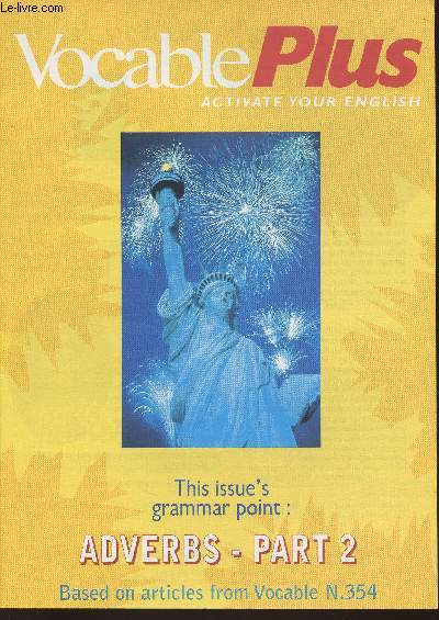 Vocable plus n354 december 16, 1999-Sommaire: Use SO and SUCH- match the adverbial phrases- use already, still, yet, just, ever- sound puzzle- scientific dozen- culture shock- etc.