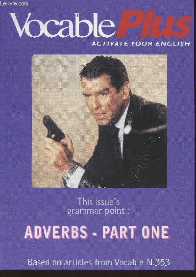 Vocable plus n353- December 2, 1999-Sommaire: Only and even- Adverb order- Adverb or adjective?- odd sound out- lawyer's dozen- culture shock- grammar revision- Vocabulary revision- etc.