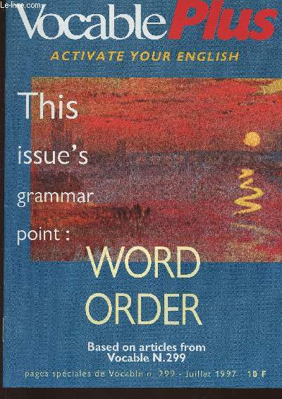 Vocable plus n 299- July 10, 1997-Sommaire: SVO- SVOPT- questions- adjectives- adverbs- what's the point?- business dozen- the sun sound- how to say it- roots- culture shock- etc.