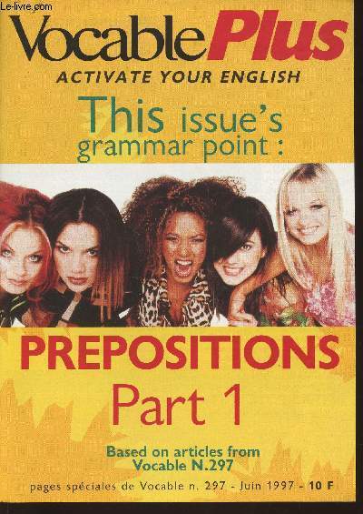 Vocable plus n297, june 12, 1997-Sommaire: Prepositions of time- prepositions of place and movement- expressions beginning with prepositions- verbs followed by prepositions- as or like?- phrasal verbs- business phrasal verbs- how to say it- branches- etc
