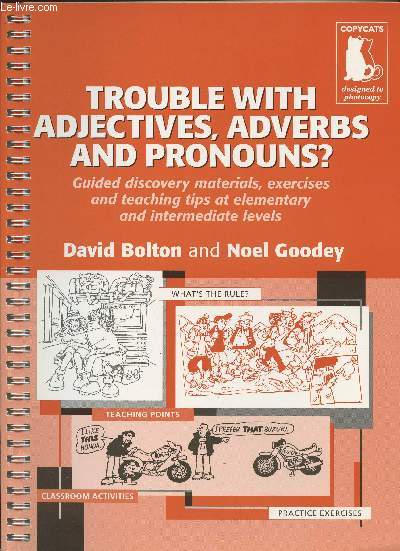 Trouble with adjectives, adverbs and pronouns?- Guided discovery materials, exercices and teaching tips at elementary and intermediate levels