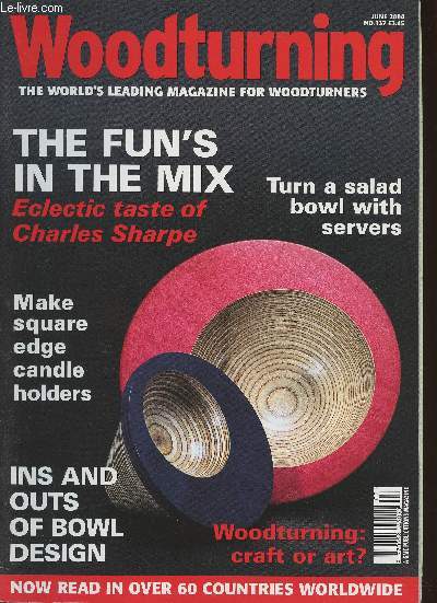 Woodturning n137- June 2004-Sommaire: the fun's in the mix eclectic tast of Charles Sharpe- Turn a salad bowl with servers- make square edge candle holders- ins and outs of bowl design- woodturning: craft or art?- etc.