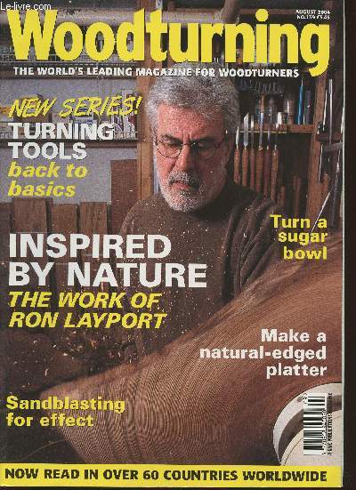 Woodturning n139- August 2004-Sommaire: Turning tools back to basics- turn a sugar bowl- inspired by nature the work of Ron Layport- sandblasting for effect- make a natural-edged platter- etc.
