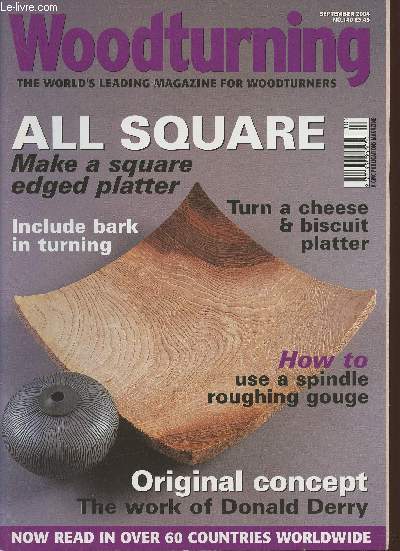 Woodturning n140- September 2004-Sommaire: all square make a square edged platter- include bark in turning- turn a cheese & biscuit platter- how to use a spindle roughing gouge- original concept the work of Donald Derry.