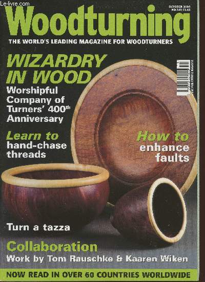 Woodturning n141- october 2004-Sommaire: Wizardry in wood woshipful company of turners' 400th anniversary- learn to hand-chase threads- how to enhance faults- turn a tazza- collaboration work by Tom Rauschke & Kaaren Wiken -etc.