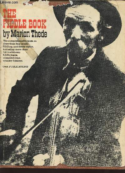 The Fiddle book- the comprehensive book on American folk music fiddling and fiddle styles, including more than 150 traditional fiddle tunes, compiled from country fiddlers