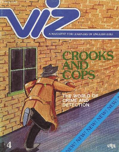 Viz, a magazine for learners of English n4- Crooks and Cops: the world of crime and detection-Sommaire: Future World: a visit to Epcot center- Home sweet home of the future- 30 years ahead in fashion- Man, robots and tomorrow