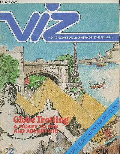 Viz, a magazine for learners of English n2- Globe trotting: a ticket to fun and adventure-Sommaire: pages from a diary- So you think you have been around- a weekend to remember- a working holiday in Israel- Do you remember?- Wher ca you spend this money