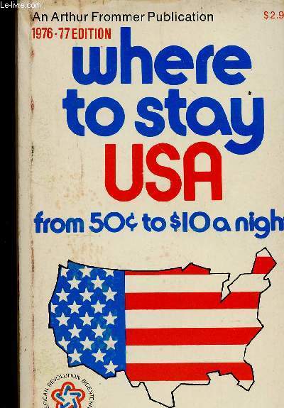 Where to stay USA from 50c to $10 a night. 1976-1977 edition. An Arthur Frommer Publication