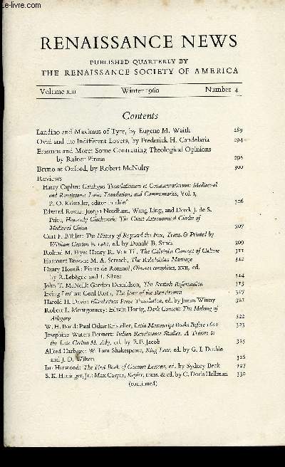 Renaissance News, volume XIII, number 4, winter 1960 :Landino and Maximus of Tyre, par Eugene M. Waith - Ovid and the Indifferent Lovers, par Frederick H. Candelaria - Bruno at Oxford, par Robert McNulty - etc