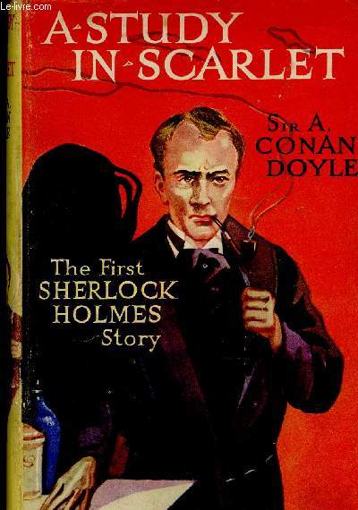 A study in scarlet. The first Sherlock Holmes story