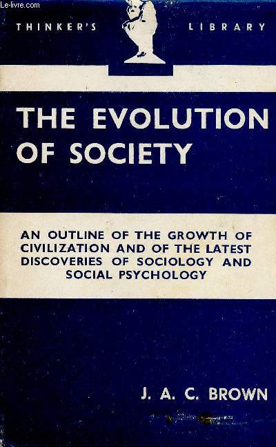 The evolution of society. An outline of the growth of civilization and of the latest discoveries of sociology and social psychology (Collection 