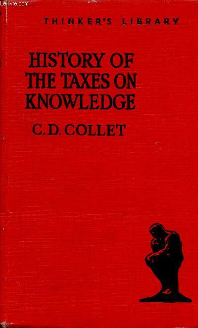History of the taxes on knowledge. Their origin and repeal (Collection 