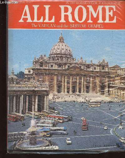 All Rome. The Vatican and the Sistine Chapel. In 150 Kodak color photographs