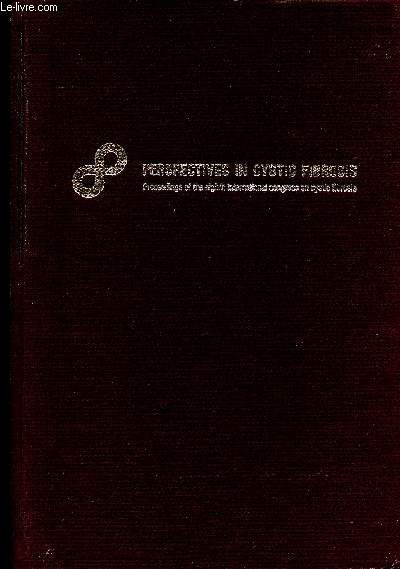 Perspectives in Cystic fibrosis. Proceedings of the 8th international cystic fibrosis congress held in Toronto, Canada, May 26-30, 1980. Fibrosis patients, par S. Katz - Intracellular calcium and cystic fibrosis, par B. L. Shapiro - etc