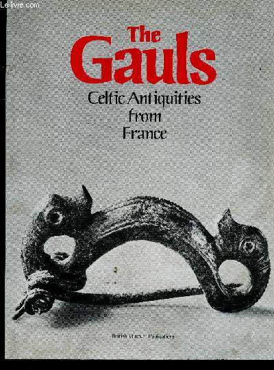 The Gauls. Celtic antiquities from France