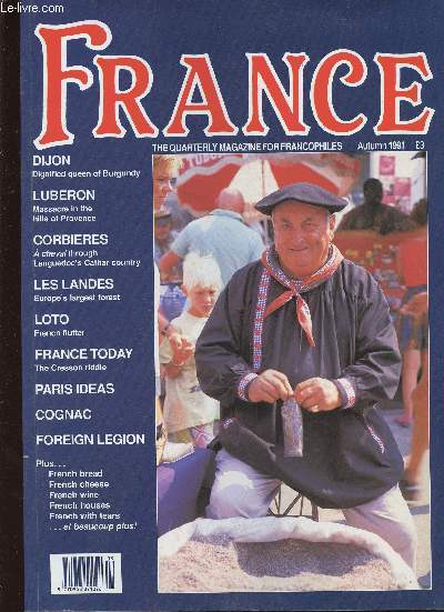 France, the quarterly magazine for francophiles, autumn 1991 : The True face of France : regional differences between traditional houses, par Bill Laws - France with Tears : learning French the hard way, par Nigel McDermid - etc