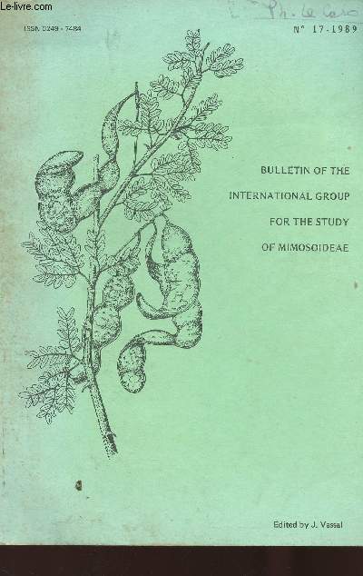 Bulletin of the International group for the study of Mimosoideae, n17, 1989 : The germination of Acacias : a bibliography, par A. K. Cavanagh - Patterns of diversity, distribution and speciation in Parkia, par H. C. F. Hopkins - etc