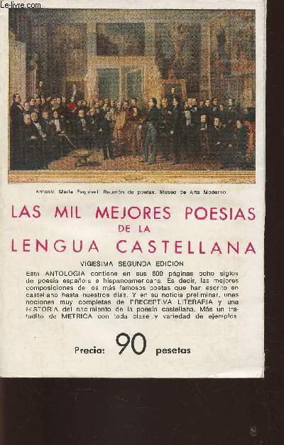 Las mil mejores poesias de la lengua Castellana (ocho siglos de poesia espanola e hispanoamericana)
