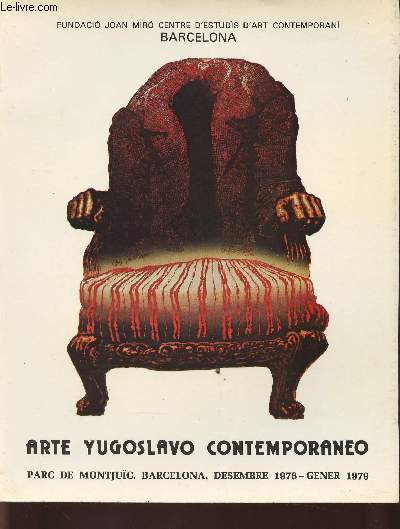 Catalogue d'exposition/ Arte Yugoslavo Contemporaneo - Fundacio Joan Miro Centre d'estudios d'art contemporani Barcelona- Parc de Montjuc, Barcelona, Desembre 1978- Gener 1979